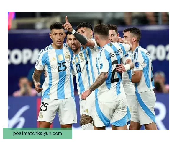 梅西时代前后阿根廷队表现对比：竞争力增强与战术演变分析